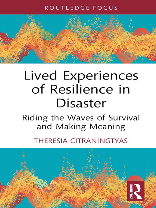 Title details for Lived Experiences of Resilience in Disaster by Theresia Citraningtyas - Available